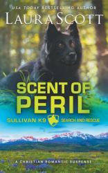 Scent of Peril : A Christian Romantic Suspense