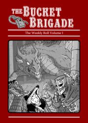 The Bucket Brigade: the Weekly Roll Volume 1