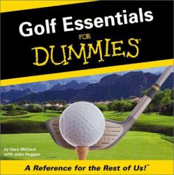 Golf Essentials for Dummies : A Reference for the Rest of Us