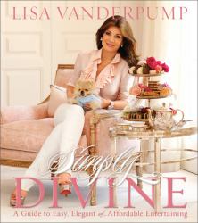 Simply Divine : A Guide to Easy, Elegant, and Affordable Entertaining