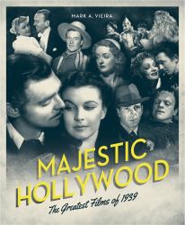 Majestic Hollywood : The Greatest Films Of 1939