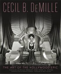 Cecil B. Demille : The Art of the Hollywood Epic
