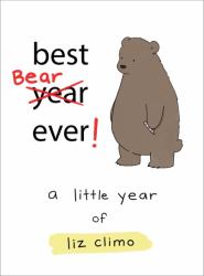 Best Bear Ever! : A Little Year of Liz Climo