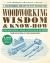 Woodworking Wisdom and Know-How : Everything You Need to Know to Design, Build, and Create