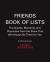 Friends Book of Lists : The Official Guide to All the Characters, Quotes, and Memorable Moments