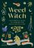 Weed Witch : The Essential Guide to Cannabis for Magic and Wellness