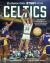 The Boston Globe Story of the Celtics : 1946-Present: the Inside Stories and Acclaimed Reporting on the NBA's Banner Franchise