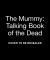 The Mummy: Talking Book of the Dead