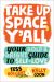 Take up Space, Y'all : Your Bold and Bright Guide to Self-Love