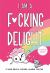 I Am a F*cking Delight : A Good Advice Cupcake Guided Journal