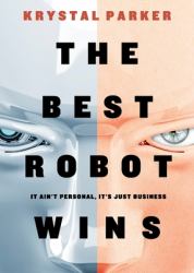 The Best Robot Wins : It Ain't Personal, It's Just Business