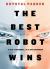 The Best Robot Wins : It Ain't Personal, It's Just Business