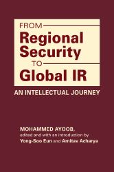 From Regional Security to Global IR : An Intellectual Journey