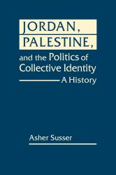 Jordan, Palestine, and the Politics of Collective Identity : A History