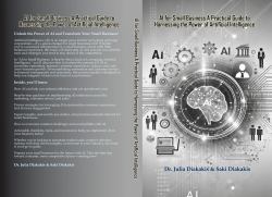 AI for Small Business: : A Step-By-Step Guide to Leveraging Artificial Intelligence