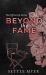 Beyond the Fame Discreet Version : A Hate to Lovers Romance