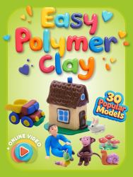 Easy Polymer Clay for Kids : 30 Popular Models + Online Video. First Book Step by Step
