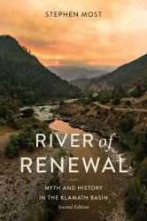 River of Renewal : Myth and History in the Klamath Basin