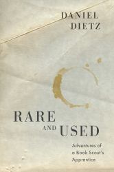 Rare and Used : Adventures of a Book Scout's Apprentice
