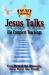 Jesus Talks : His Complete Teachings