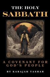 The Holy Sabbath : A Covenant for God's People