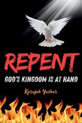 Repent : God's Kingdom Is at Hand