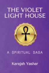 The Violet Light House : A Spiritual Saga