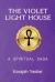 The Violet Light House : A Spiritual Saga