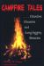 Campfire Tales : . . Ghoulies, Ghosties, and Long-Leggety Beasties