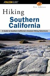 Southern California : A Guide to Southern California's Greatest Hiking Adventures