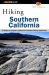Southern California : A Guide to Southern California's Greatest Hiking Adventures