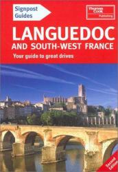 Signpost Guide Languedoc and Southwest France : Your Guide to Great Drives