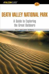 A Falconguide® to Death Valley National Park : A Guide to Exploring the Great Outdoors