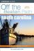 South Carolina -- Off the Beaten Path : A Guide to Unique Places