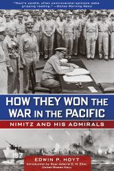 How They Won the War in the Pacific : Nimitz and His Admirals
