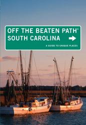 South Carolina -- Off the Beaten Path : A Guide to Unique Places