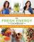 Fresh Energy Cookbook : Detox Recipes to Supercharge Your Life