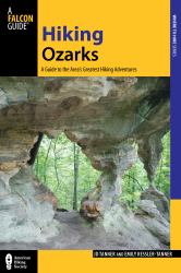 Hiking Ozarks : A Guide to the Area's Greatest Hiking Adventures