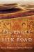 Journeys on the Silk Road : A Desert Explorer, Buddha's Secret Library, and the Unearthing of the World's Oldest Printed Book Journeys on the Silk Road : A Desert Explorer, Buddha's Secret Library, and the Unearthing of the World's Oldest Printed Book