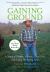 Gaining Ground : A Story of Farmers' Markets, Local Food, and Saving the Family Farm