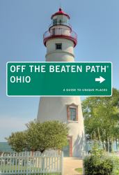 Ohio off the Beaten Path : A Guide to Unique Places