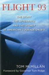Flight 93 : The Story the Aftermath and the Legacy of American Courage on 9/11