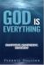 God Is Everything! : Omnipotent, Omnipresent, Omniscient