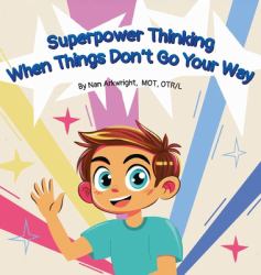 Superpower Thinking When Things Don't Go Your Way