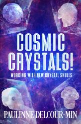 Cosmic Crystals! : Working with New Crystal Skulls