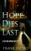 Hope Dies Last Hope Dies Last