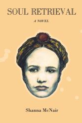 Soul Retrieval : A Novel