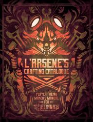 L' Arsene's Crafting Catalogue : Player Facing Maker's Manual