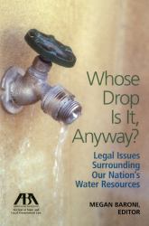 Whose Drop Is It, Anyway? : Legal Issue Surrounding Our Nation's Water Resources
