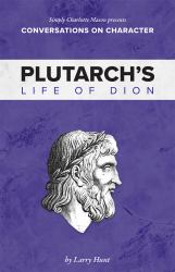 Conversations on Character: Plutarch's Life of Dion